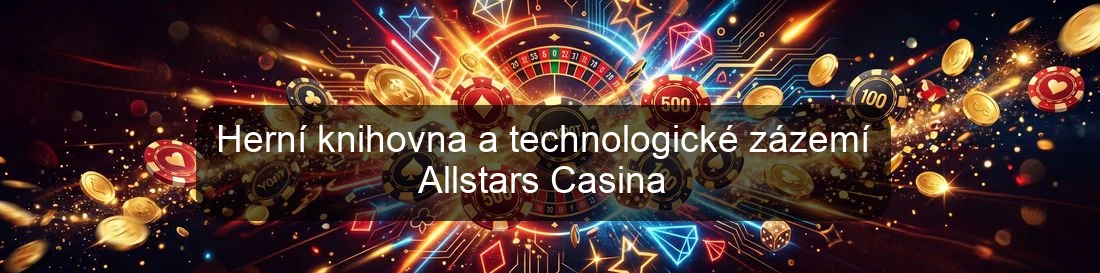 Herní knihovna a technologické zázemí Allstars Casina